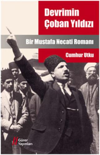 Devrimin Çoban Yıldızı Bir Mustafa Necati Romanı %18 indirimli Cumhur 