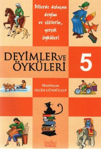 Deyimler ve Öyküleri 5 Selim Gündüzalp