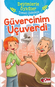 Deyimlerle Öyküler - Güvercinim Uçuverdi %20 indirimli İsmail Çubukçu