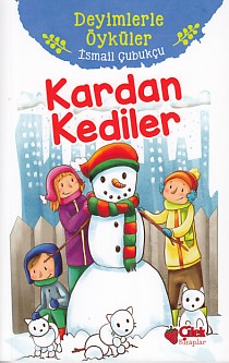 Deyimlerle Öyküler - Kardan Kediler %20 indirimli İsmail Çubukçu