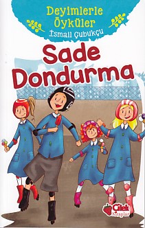 Deyimlerle Öyküler - Sade Dondurma %20 indirimli İsmail Çubukçu