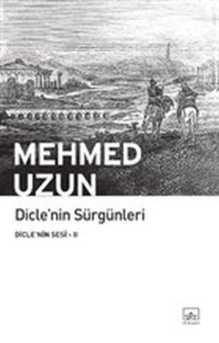 Dicle'nin Sesi 02 - Dicle'nin Sürgünleri %12 indirimli Mehmed Uzun