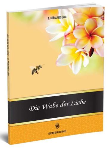 Die Wabe Der Liebe (Muhabbet Peteği) %17 indirimli S. Mübarek Erol