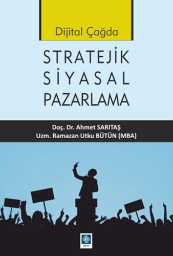 Dijital Çağda Stratejik Siyasal Pazarlama Ahmet Sarıtaş