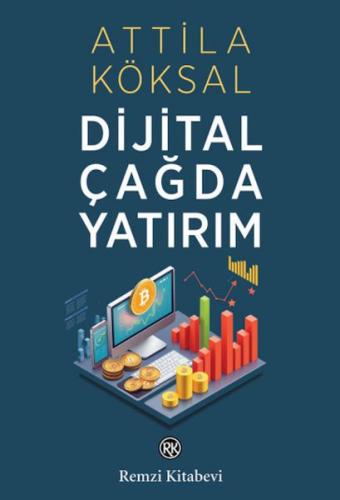 Dijital Çağda Yatırım Attila Köksal