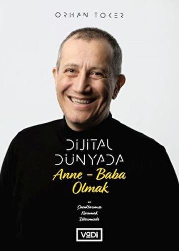 Dijital Dünyada Anne-Baba Olmak %10 indirimli Orhan Toker