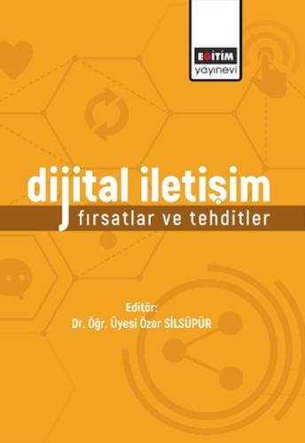 Dijital İletişim: Fırsatlar Ve Tehditler %3 indirimli Kolektif