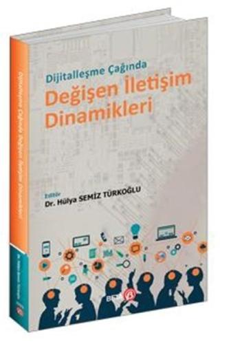 Dijitalleşme Çağında Değişen İletişim Dinamikleri %3 indirimli Hülya S