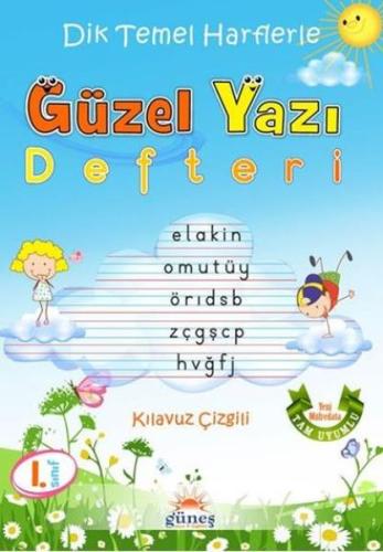 Dik Temel Harflerle Güzel Yazı Defteri 1.Sınıf İsmail Bulut Gönülalan