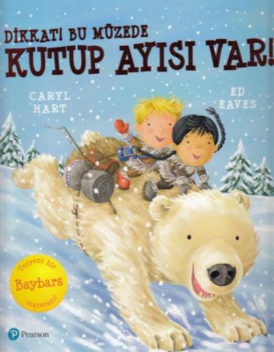 Dikkat! Bu Müzede Kutup Ayısı Var! Caryl Hart