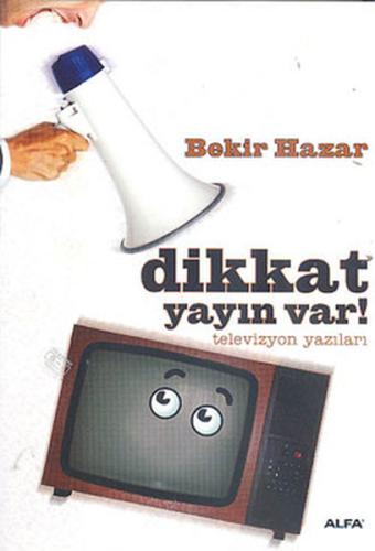 Dikkat Yayın Var! Televizyon Yazıları %10 indirimli Bekir Hazar