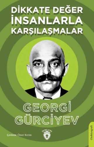 Dikkate Değer İnsanlarla Karşılaşmalar %25 indirimli Georgi Gürciyev