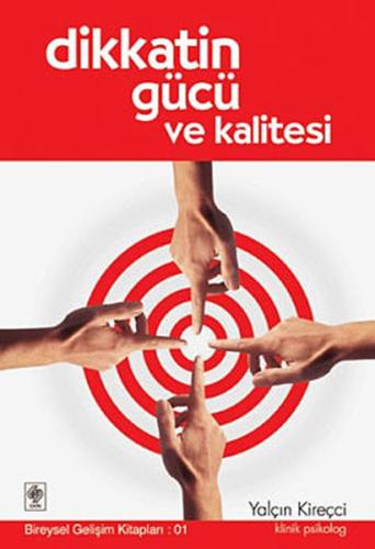 Dikkatin Gücü ve Kalitesi Klinik Psikolog Yalçın Kireçci