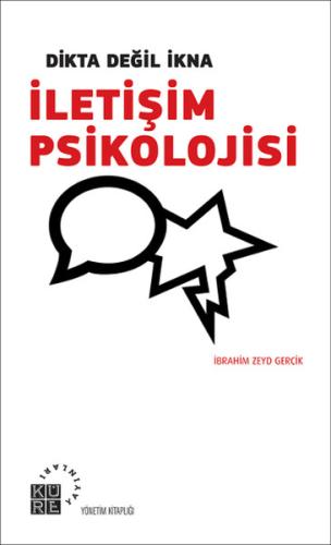 Dikta Değil İkna : İletişim Psikolojisi %12 indirimli İbrahim Zeyd Ger