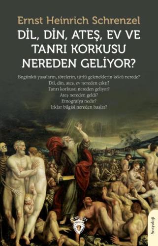 Dil, Din, Ateş, Ev ve Tanrı Korkusu Nereden Geliyor? %25 indirimli Ern