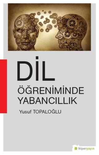 Dil Öğreniminde Yabancıllık %15 indirimli Yusuf Topaloğlu