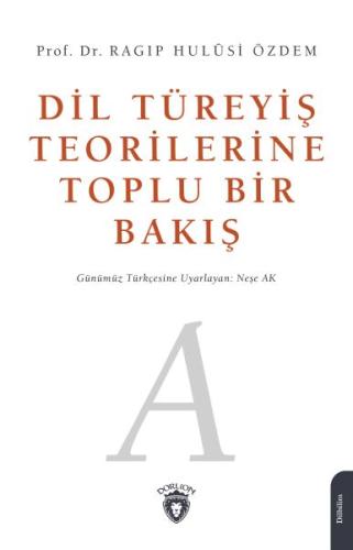 Dil Türeyiş Teorilerine Toplu Bir Bakış %25 indirimli Ragıp Hulûsi Özd