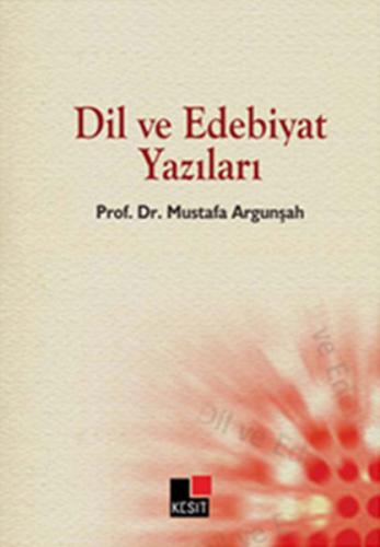 Dil ve Edebiyat Yazıları %8 indirimli Mustafa Argunşah