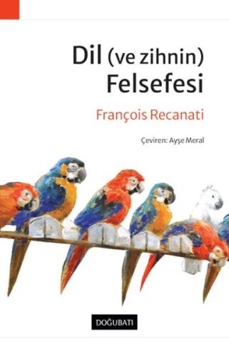 Dil (ve Zihnin) Felsefesi %10 indirimli François Recanati