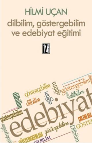 Dilbilim, Göstergebilim Ve Edebiyat Eğitimi %15 indirimli Hilmi Uçan