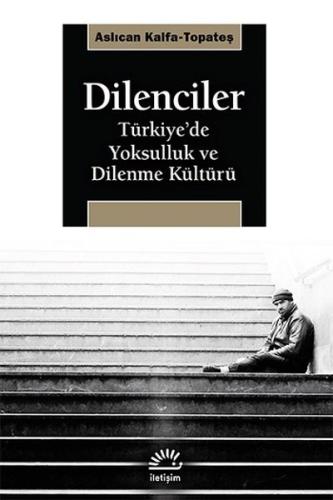 Dilenciler Türkiye’de Yoksulluk ve Dilenme Kültürü %10 indirimli Aslıc