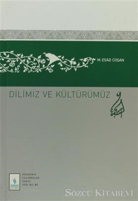 Dilimiz ve Kültürümüz (Ciltli) M.Esad Coşan