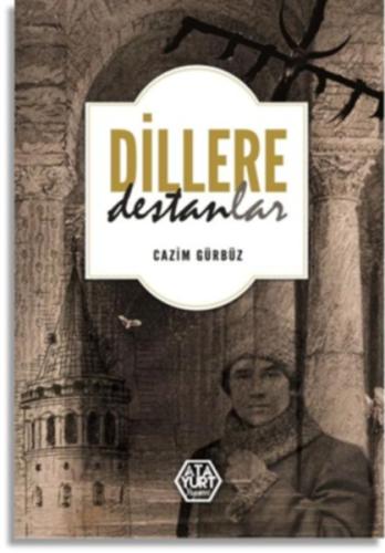 Dillere Destanlar Cazim Gürbüz