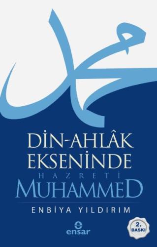 Din-Ahlak Ekseninde Hazreti Muhammed %18 indirimli Enbiya Yıldırım