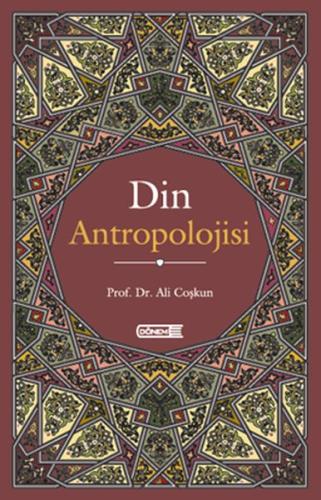 Din Antropolojisi %20 indirimli Prof. Dr. Ali Coşkun