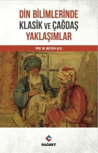 Din Bilimlerinde Klasik ve Çağdaş Yaklaşımlar %20 indirimli Mustafa Al