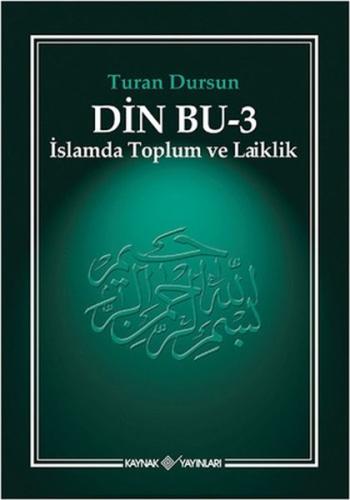 Din Bu 3 - İslamda Toplum ve Laiklik Turan Dursun