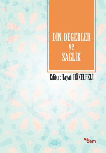 Din, Değerler ve Sağlık %18 indirimli Hayati Hökelekli