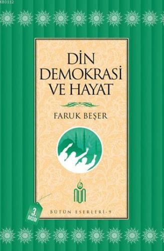 Din Demokrasi ve Hayat Prof. Dr. Faruk Beşer