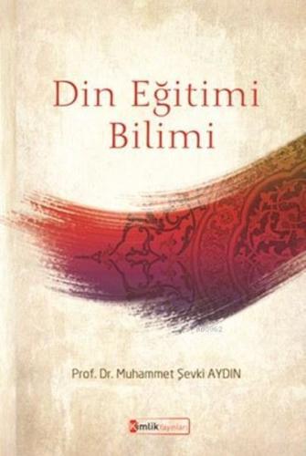 Din Eğitimi Bilimi %20 indirimli Muhammet Şevki Aydın