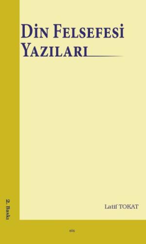 Din Felsefesi Yazıları %20 indirimli Latif Tokat