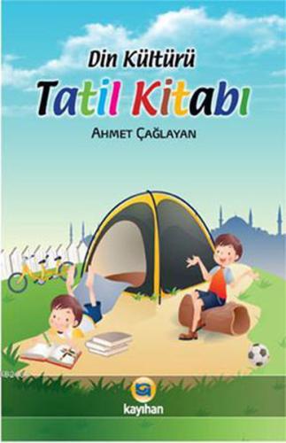 Din Kültürü Tatil Kitabı %14 indirimli Ahmet Çağlayan