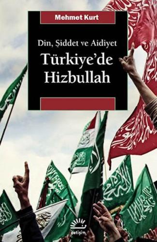 Din, Şiddet ve Aidiyet Türkiye'de Hizbullah %10 indirimli Mehmet Kurt