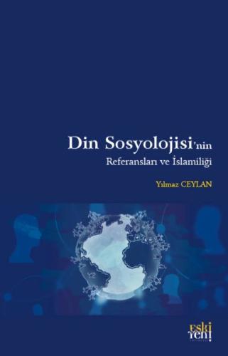 Din Sosyolojisi’nin Referansları ve İslamiliği %15 indirimli Yılmaz Ce