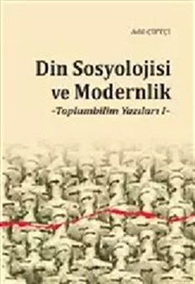 Din Sosyolojisi ve Modernlik - Toplumbilim Yazıları I %20 indirimli Dr