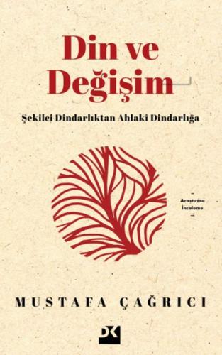 Din ve Değişim - Şekilci Dindarlıktan Ahlaki Dindarlığa %10 indirimli 