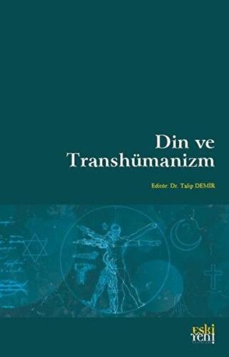 Din Ve Transhümanizm %15 indirimli Talip Demir