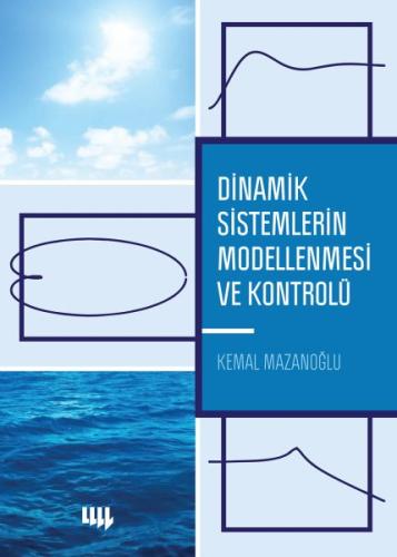 Dinamik Sistemlerin Modellenmesi ve Kontrolü %10 indirimli Kemal Mazan