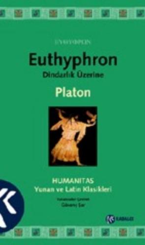 Dindarlık Üzerine / Euthyphron Platon (Eflatun)