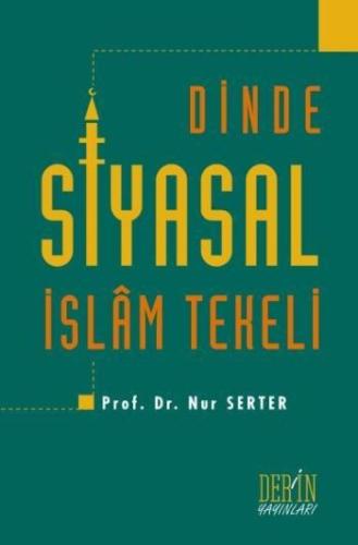 Dinde Siyasal İslam Tekeli Nur Serter