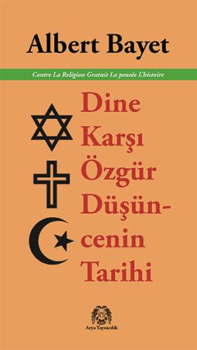 Dine Karşı Özgür Düşüncenin Tarihi %15 indirimli Albert Bayet