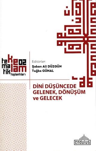 Dini Düşüncede Gelenek, Dönüşüm ve Gelecek %20 indirimli Şaban Ali Düz