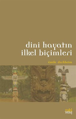 Dini Hayatın İlkel Biçimleri %15 indirimli Emile Durkheim