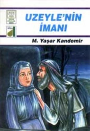 Dinim Serisi 6 - Uzeyle'nin İmanı %25 indirimli M. Yaşar Kandemir