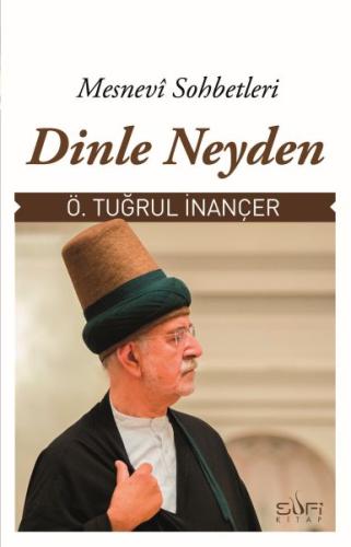 Dinle Neyden Mesnevi Sohbetleri %17 indirimli Ö. Tuğrul İnançer