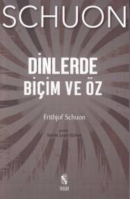 Dinlerde Biçim ve Öz Frithjof Schuon